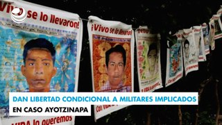 Dan libertad condicional a militares implicados en caso Ayotzinapa