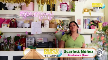 93voPrograma #DescubriendoHistorias de Scarlett Núñez "Diseñadora Floral de Anemone"