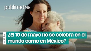 Día de las Madres: ¿por qué el 10 de mayo no se celebra en el mundo como en México?