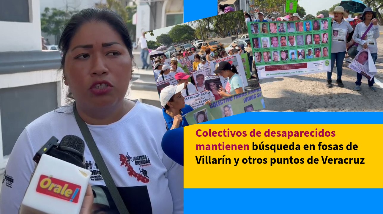 Colectivos de desaparecidos mantienen búsqueda en fosas de Villarín y otros puntos de Veracruz