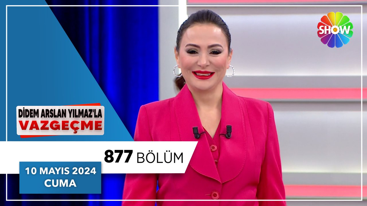 Didem Arslan Yılmaz'la Vazgeçme 877. Bölüm | 10 Mayıs 2024