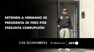 Detienen a hermano de presidenta de Perú por presunta corrupción