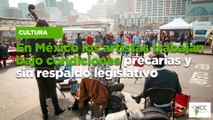 En México los artistas trabajan bajo condiciones precarias y sin respaldo legislativo