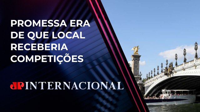 Rio Sena pode ficar de fora das Olimpíadas em Paris | JP INTERNACIONAL