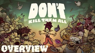 DON'T KILL THEM ALL - Game overview