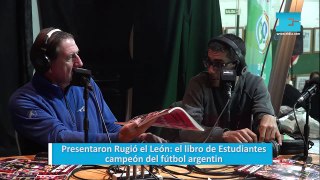 Presentaron Rugió el León: el libro de Estudiantes campeón del fútbol argentino