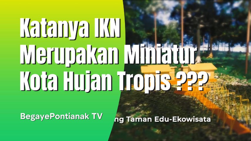 Katanya IKN Miniatur Kota Hujan Tropis ???