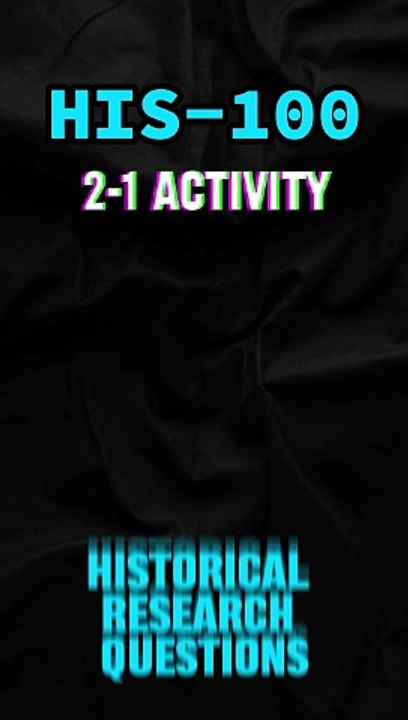 Mastering Historical Research: HIS 100 2-1 Activity Guide