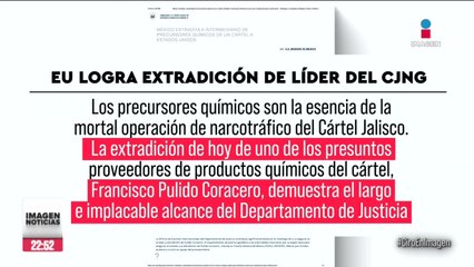 Extraditan a EU a “Pepino”, principal abastecedor de precursores químicos para el CJNG
