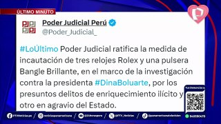 Poder Judicial ratifica incautación de Rolex y pulsera en investigación contra Dina Boluarte