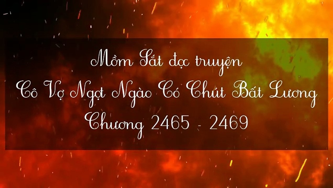 Chương 2465-2469 Cô Vợ Ngọt Ngào Có Chút Bất Lương