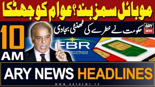 ARY News 10 AM Headlines 11th May 2024 | Important News for Mobile Sim Users