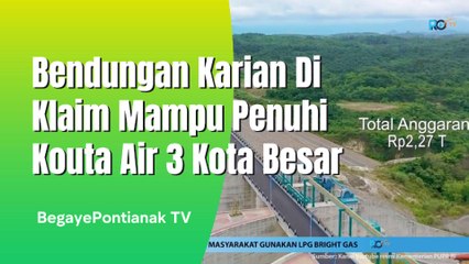 Bendungan Karian Di Klaim Mampu Cukupi Kebutuhan Air Tiga Kota Besar Ini