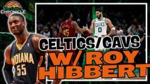Boston Celtics vs. Cleveland Cavaliers playoff preview w/ Roy Hibbert