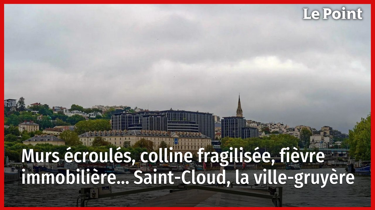 Murs écroulés, colline fragilisée, fièvre immobilière… Saint-Cloud, la ville-gruyère