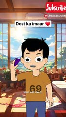 Dost ka imaan ... Ney Humeri maar di aaj