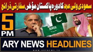ARY News 5 PM Headlines 11th May 2024 | Saudi Crown Prince’s visit to Pakistan ‘delayed’