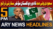ARY News 5 PM Headlines 11th May 2024 | Saudi Crown Prince’s visit to Pakistan ‘delayed’