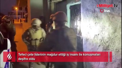 Çete lideri ile iş insanının konuşmaları deşifre oldu: Tefeciyim oğlum ben!
