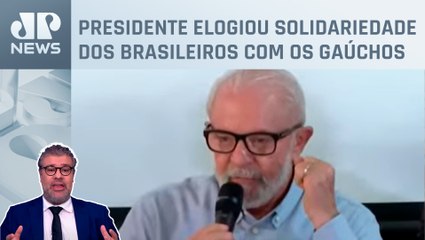 Lula deseja voltar ao Rio Grande do Sul para visitar as vítimas; Felippe Monteiro analisa
