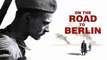On the Road to Berlin (2015) (Rus) HD