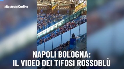 Napoli Bologna: il video dei tifosi rossobl?