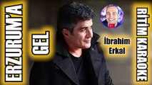Erzurum'a Gel - İbrahim Erkal ✩ Ritim Karaoke Orijinal Trafik (Uşşak Halay 2/4 Erzurum Düğünü)