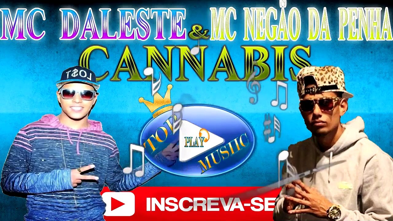 MC DALESTE E MC NEGÃO DA PENHA - CANNABIS ♪(LETRA+DOWNLOAD)♫