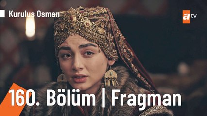 Kuruluş Osman 160. Bölüm Fragmanı: Zafer İçin Korkusuz Adımlar! ⚔️