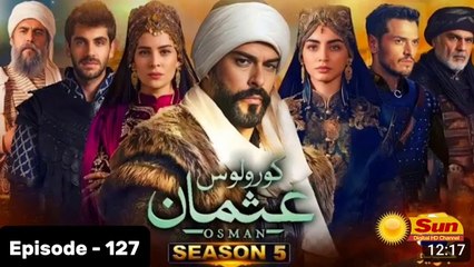 Kurulus Osman Season 05 Episode 127 - Urdu Dubbed Sun Digital HD Channel