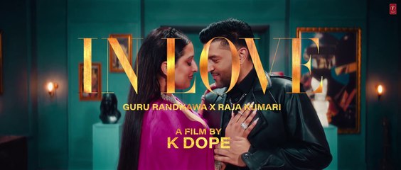 IN LOVE (Official Music Video)_ GURU RANDHAWA X RAJA KUMARI _ BHUSHAN KUMAR