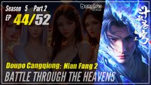 【Doupo Cangqiong】 S5 Part 2 EP 44 (96) - Battle Through The Heavens BTTH | Donghua - 1080P