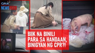 Biik na binili para sa handaan, binigyan ng CPR?! | GMA Integrated Newsfeed