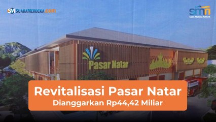 Revitalisasi Pasar Natar di Lampung, Anggarkan Biaya Rp44,42 Miliar