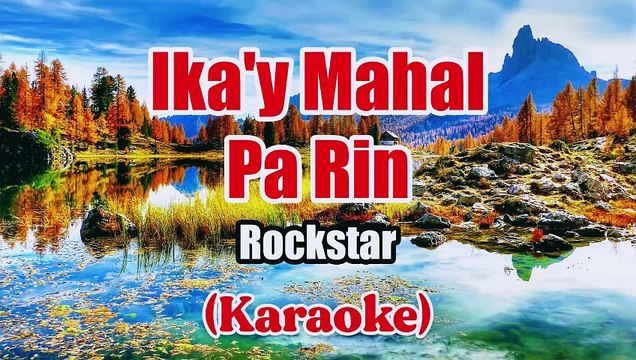 Ika'y Mahal Pa Rin - Rockstar