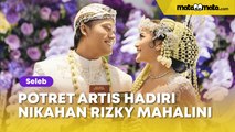 Potret Para Artis Hadiri Pernikahan Rizky Febian dan Mahalini, Ada Raffi Ahmad Hingga Lesti Kejora