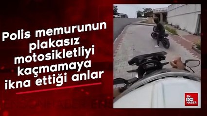 Polis memurunun plakasız motosikletliyi kaçmamaya ikna ettiği anlar