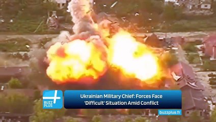 Ukrainian Military Chief: Forces Face 'Difficult' Situation Amid Conflict