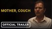 Mother, Couch | Official Trailer - Ewan McGregor, Ellen Burstyn, F. Murray Abraham