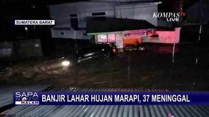 Banjir Lahar Hujan Marapi Sebabkan 37 Meninggal, Kantor SAR Ungkap 18 Orang Masih Hilang