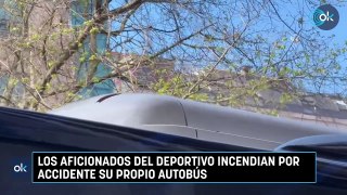 Los aficionados del Deportivo incendian por accidente su propio autobús