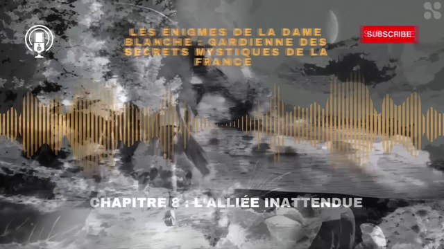 Les énigmes de la dame blanche, gardienne des secrets mystiques de la France chapitre 8 : l’alliée inattendue