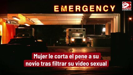 Mujer le corta el pene a su novio tras filtrar su video sexual