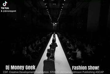 Fashion Show by Dj Money Geek