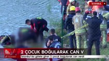 İstanbul'da gölete giren 2 çocuk boğularak can verdi