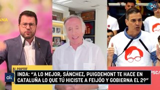 Inda: “A lo mejor, Sánchez, Puigdemont te hace en Cataluña lo que tú hiciste a Feijóo y gobierna el 2º”