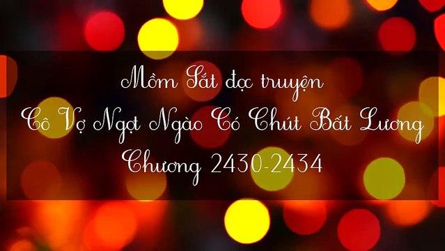 Chương 2430-2434 Cô Vợ Ngọt Ngào Có Chút Bất Lương