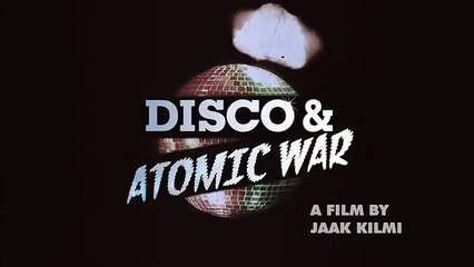 Disko ja tuumasõda Bande-annonce (EN)