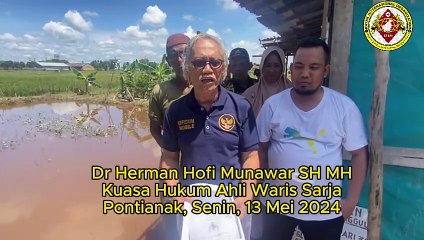 Jurika Mafia Tanah Jakarta, Caplok Lahan Ahli Waris Sarja di Desa Parit Baru, Jalan Soekarno Hatta, Kabupaten Kubu Raya,  Sudah Dikuasai Sejak 1965, Kata Dr Herman Hofi Munawar SH, MH, Senin, 13 Mei 2024