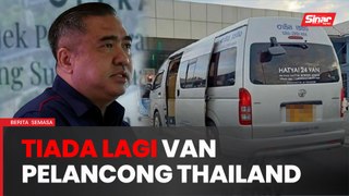 Van pelancong Thailand tidak dibenarkan masuk Malaysia - Anthony